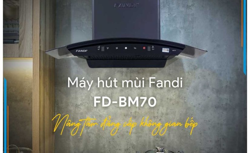 Máy hút mùi Fandi FD-BM70 tự động làm sạch mô tơ