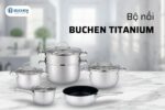 BỘ NỒI BUCHEN TITANIUM - Ảnh 2